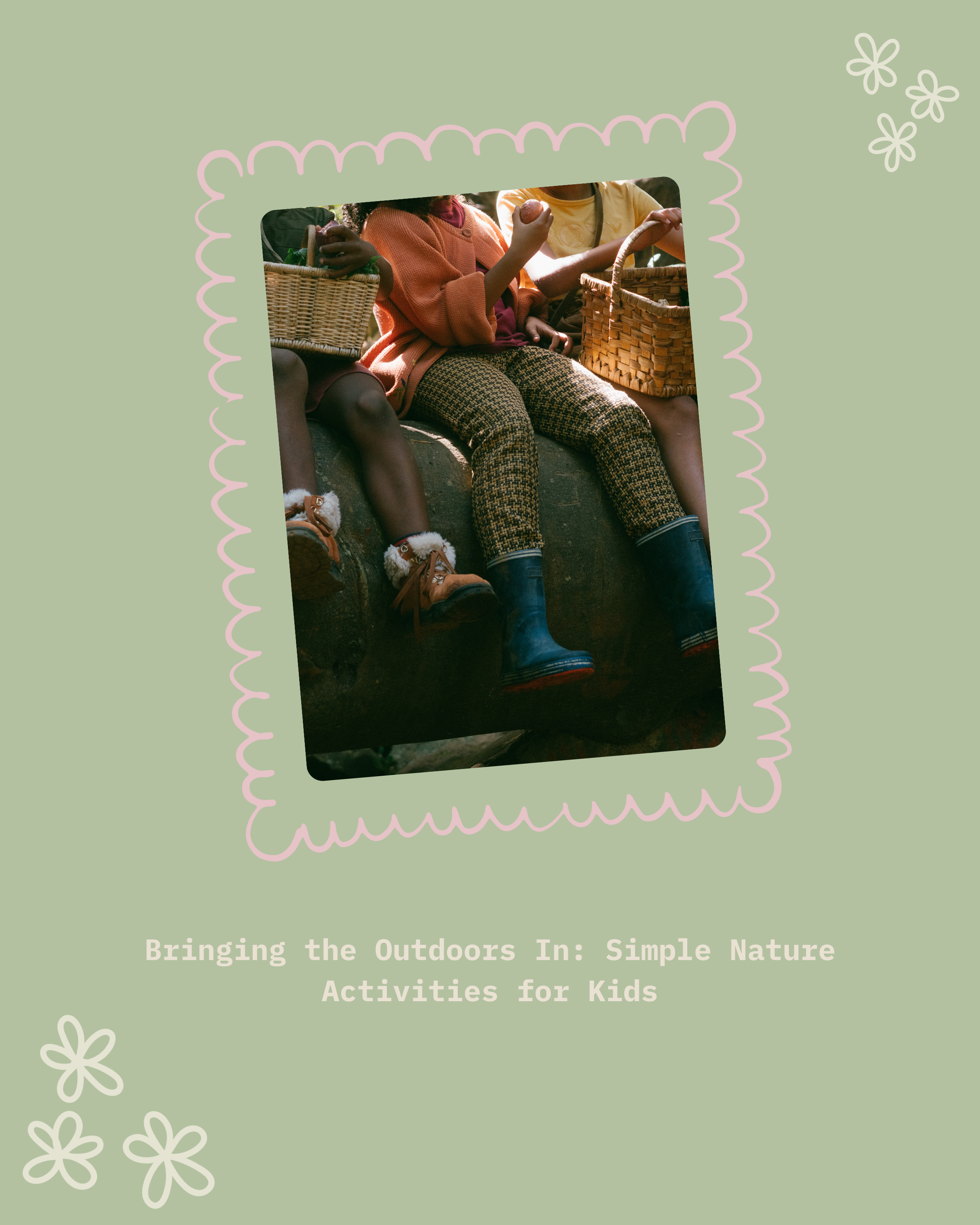 Bringing the Outdoors In: Simple Nature Activities for Kids