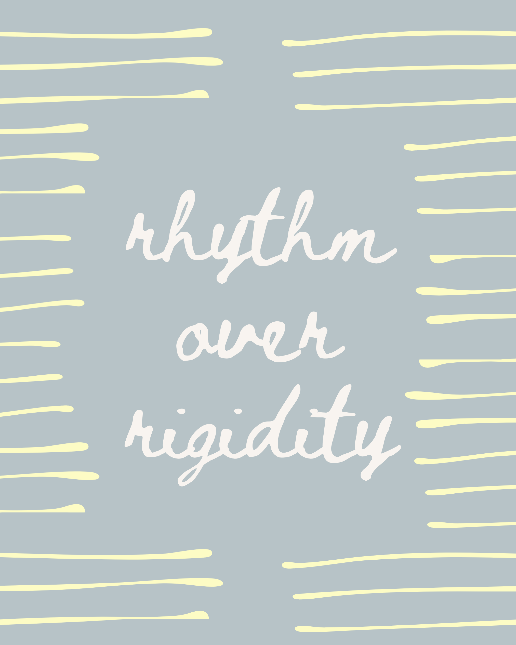 Rhythm over Rigidity