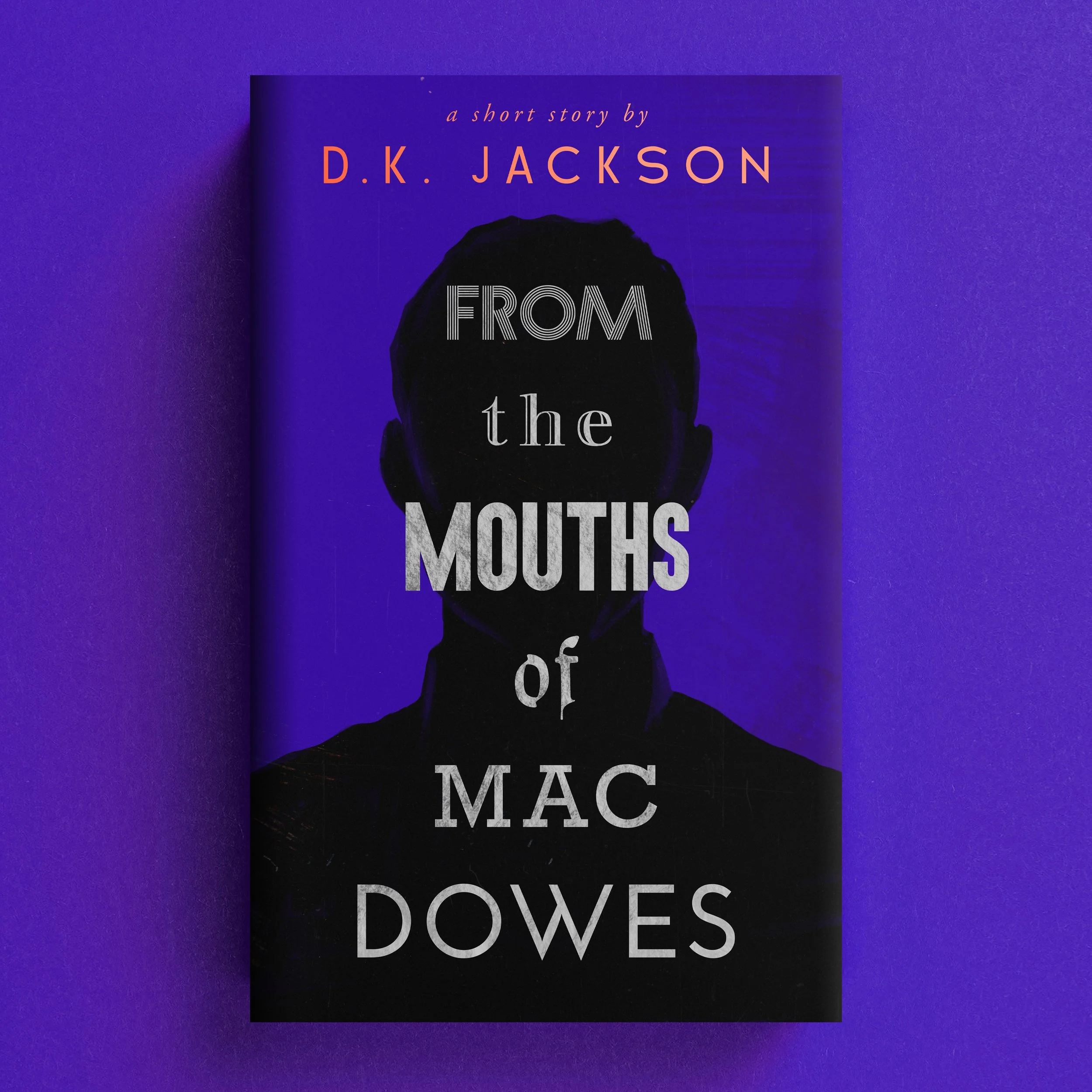 Cover for From the Mouths of Mac Dowes with a dark silhouette against a purple background