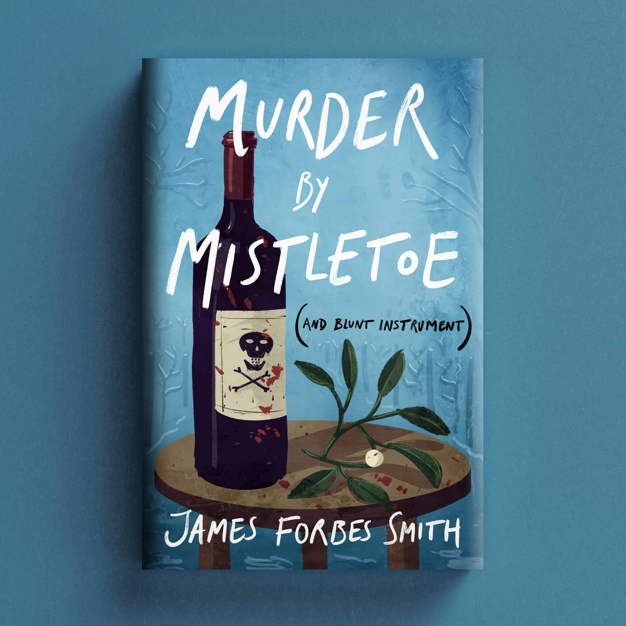 Cover for Murder by Mistletoe with an illustrated wine bottle, mistletoe and blood spatters