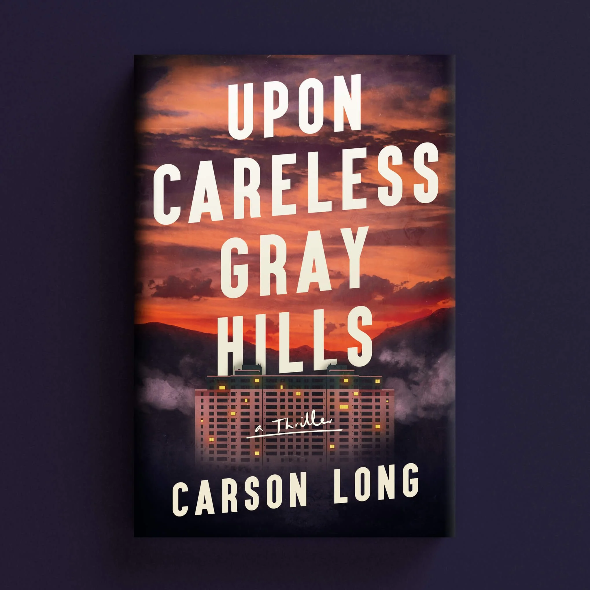 Cover for Upon Careless Gray Hills with a glowing hotel beneath an orange sunset