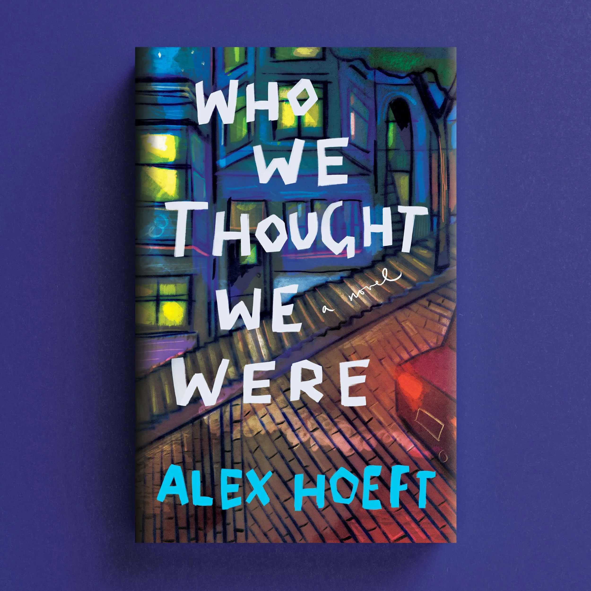 Cover for Who We Thought We Were with a colourful painted city street at night