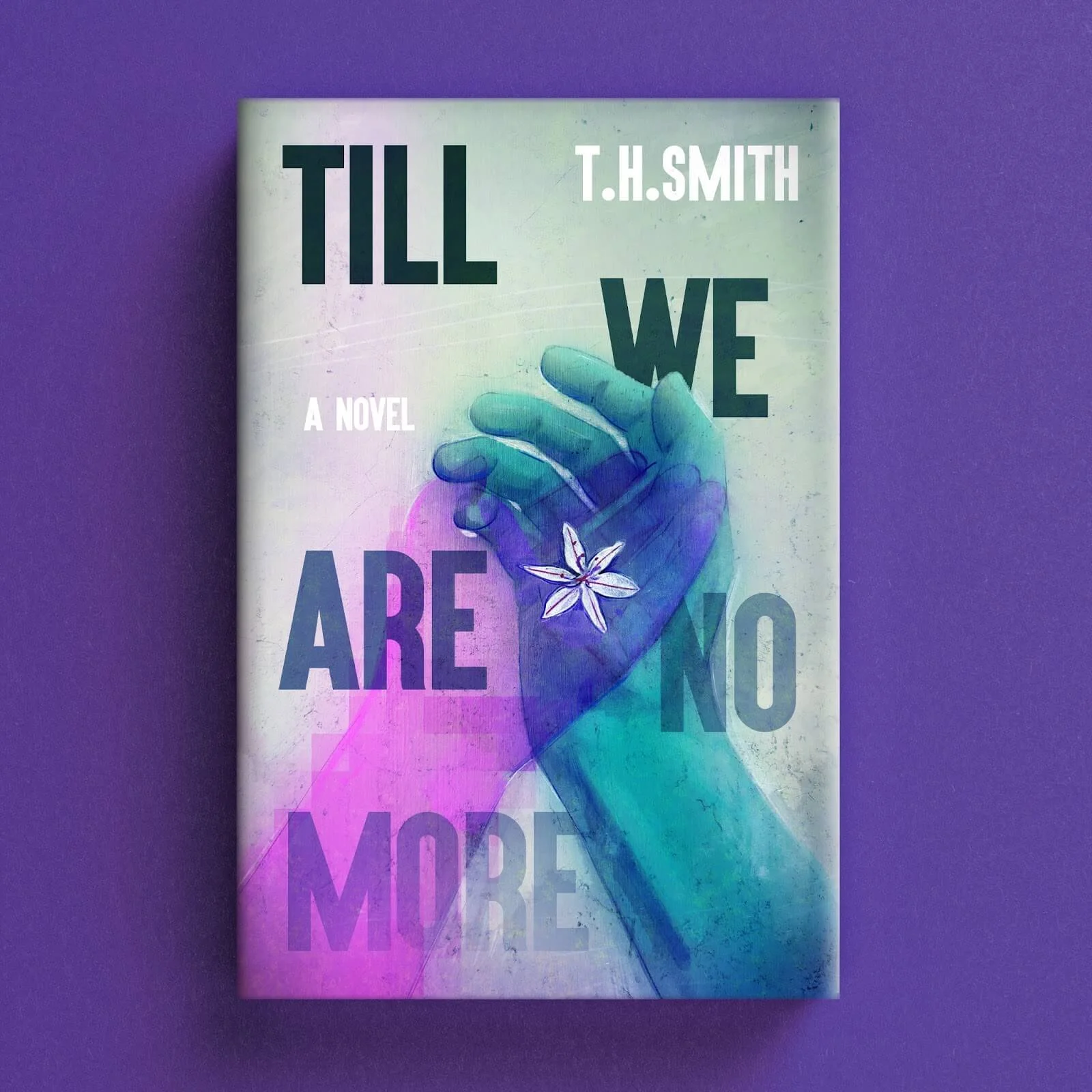 Cover for Till We Are No More with overlapping blue hands holding a small white flower