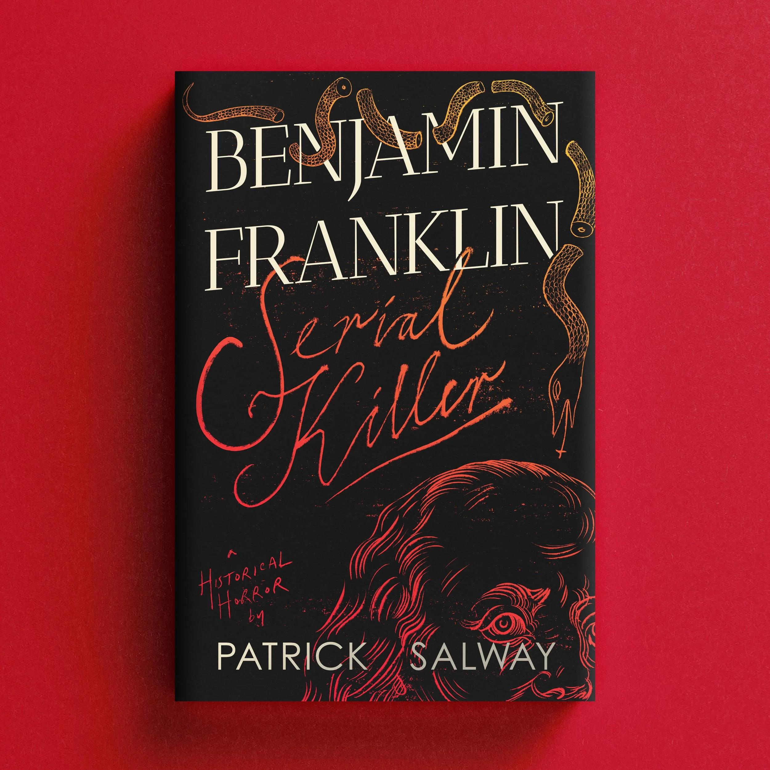 Cover for Benjamin Franklin Serial Killer with red line-art portrait and snakes on black