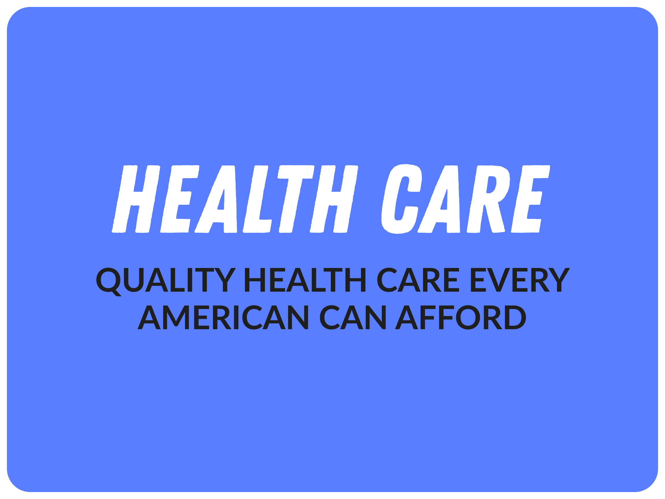Health Care: Quality Healthcare Every American Can Afford