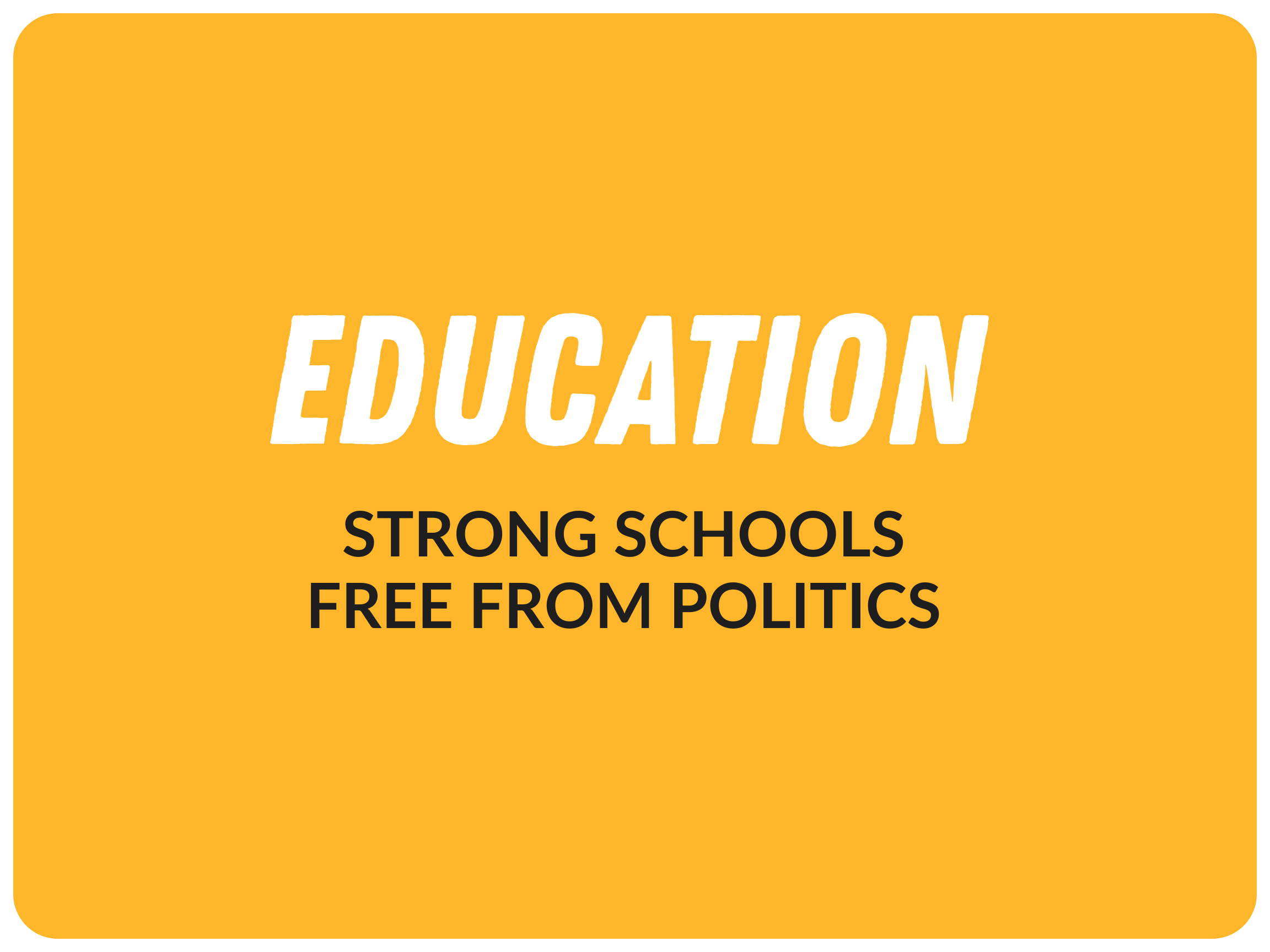 Education: Strong Schools Free from Politics