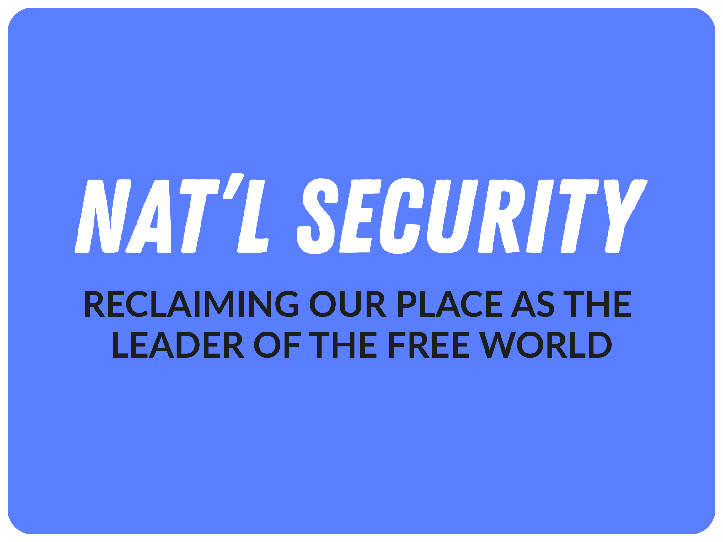 National Security: Reclaiming Our Place as the Leader of the Free World