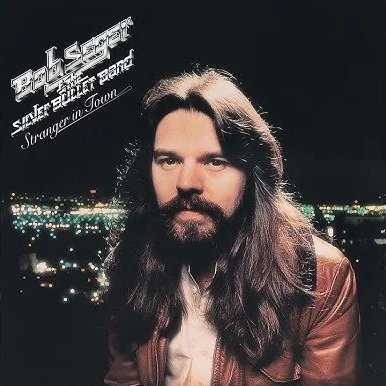 Bob Seger. We´ve got tonight. Stranger in town.