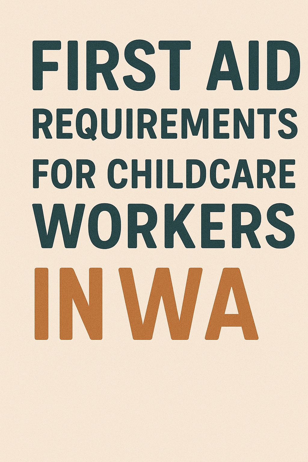 First Aid Requirements for Childcare Workers in WA