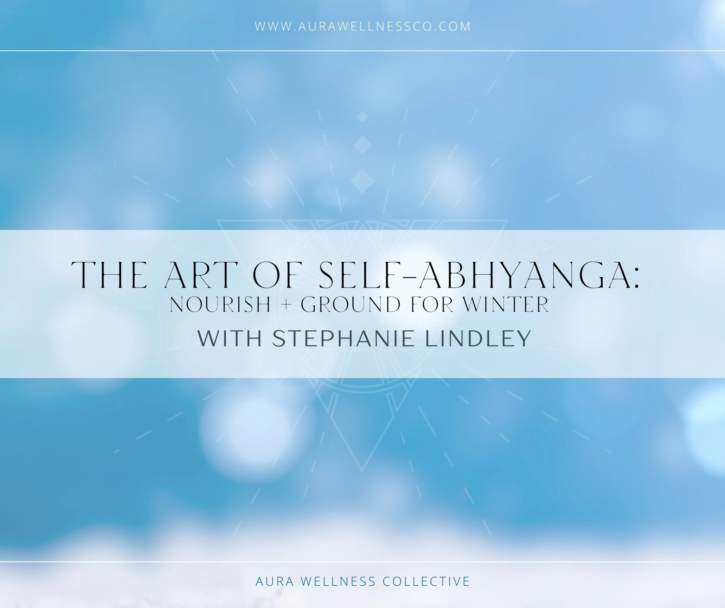 The Art of Self-Abhyanga: Nourish + Ground for Winter 