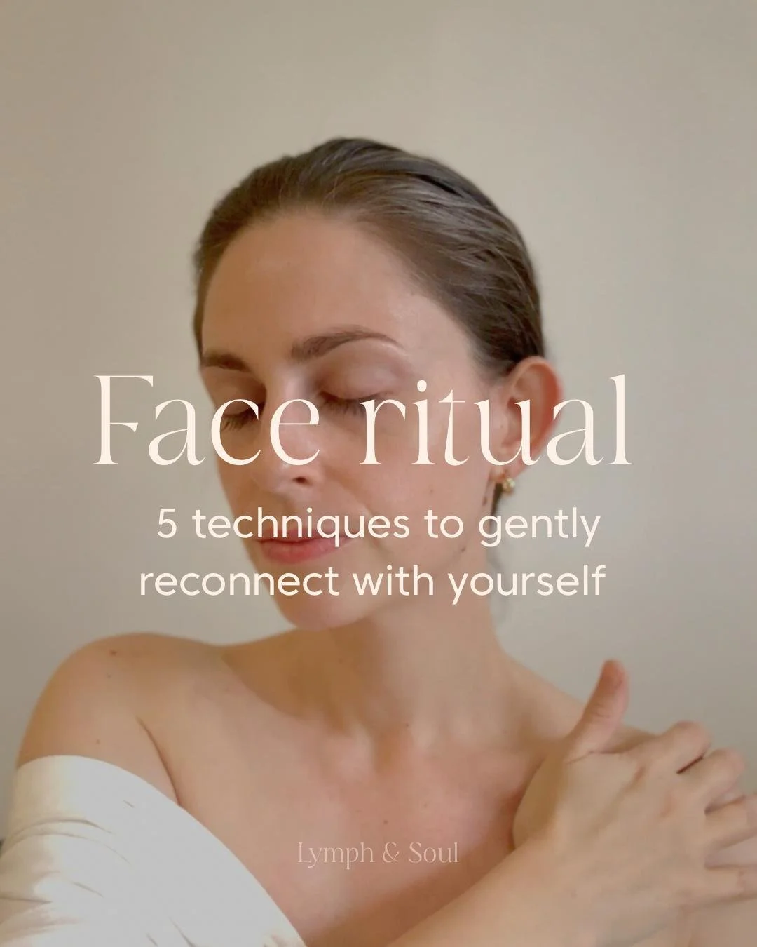 Face ritual showing 5 techniques of face massage to gently reconnect with self