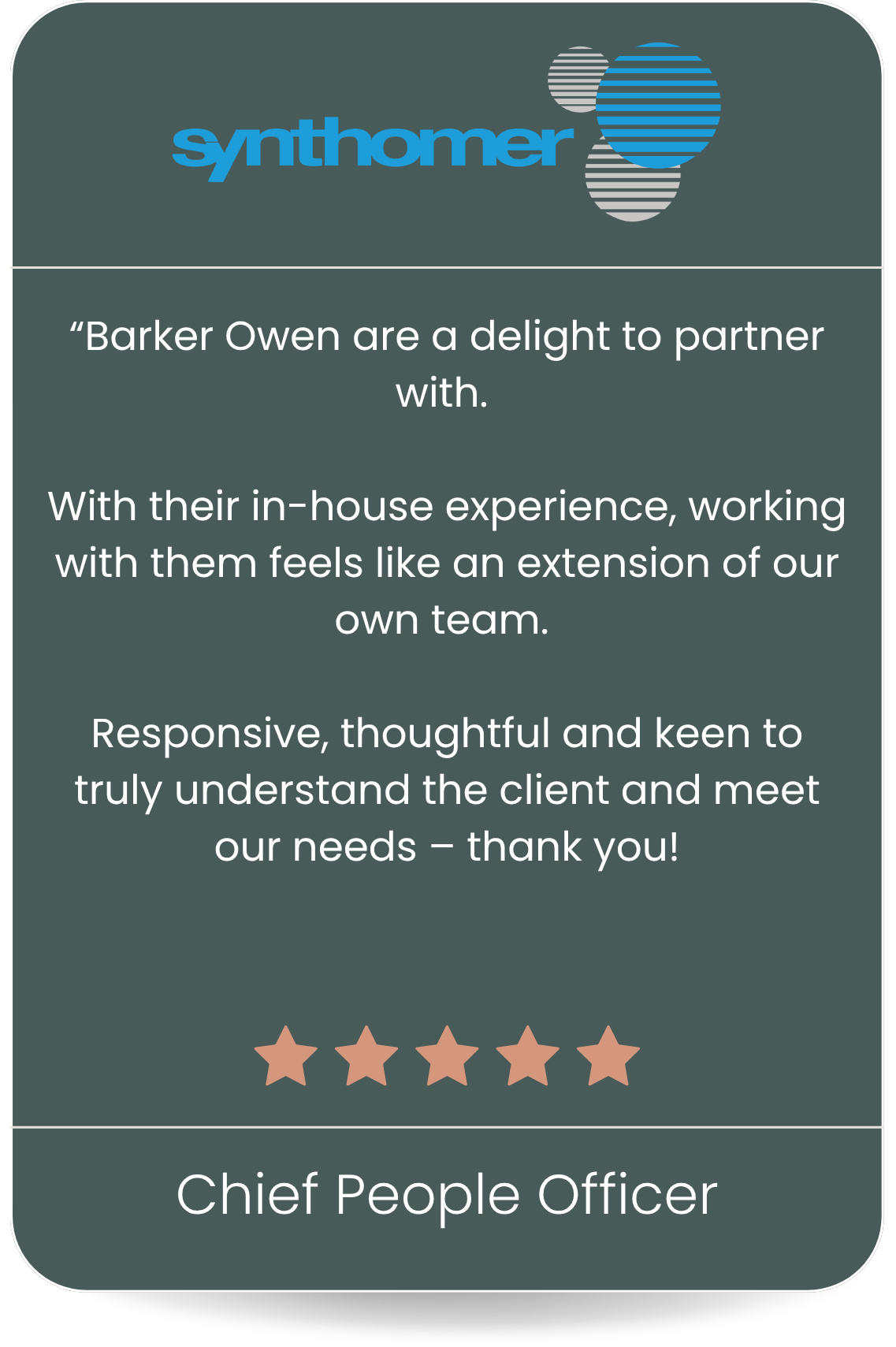 A testimonial card for Synthesis, praising Barker Owen as a collaborative, responsive, and client-focused professional. The card features a logo at the top, a quote in the center, a five-star rating beneath the quote, and the title 'Chief People Officer' at the bottom.