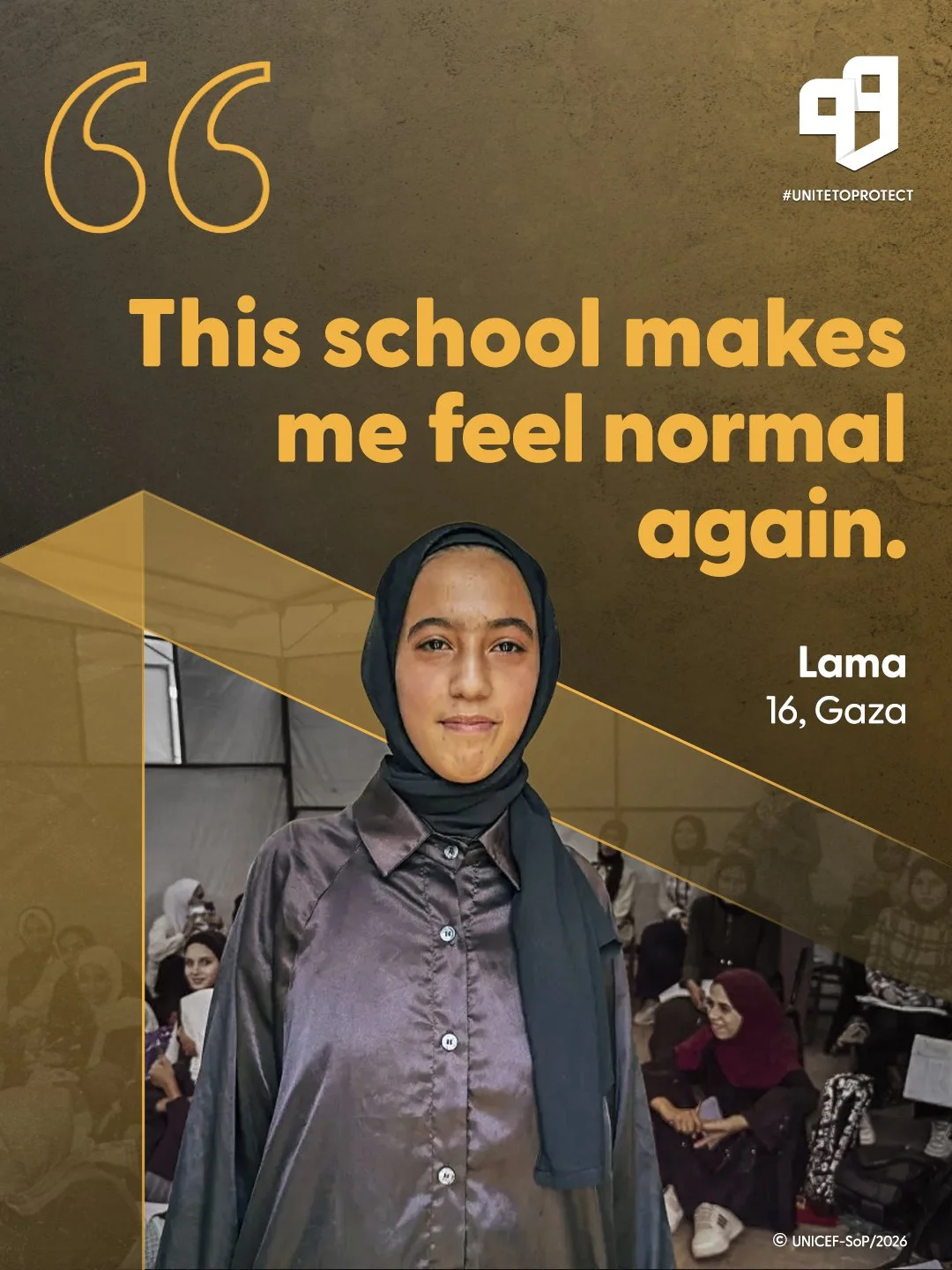 A young girl wearing a dark shirt and hijab, standing inside a classroom filled with students, with a quote "This school makes me feel normal again" and the name "Lama, 16, Gaza."