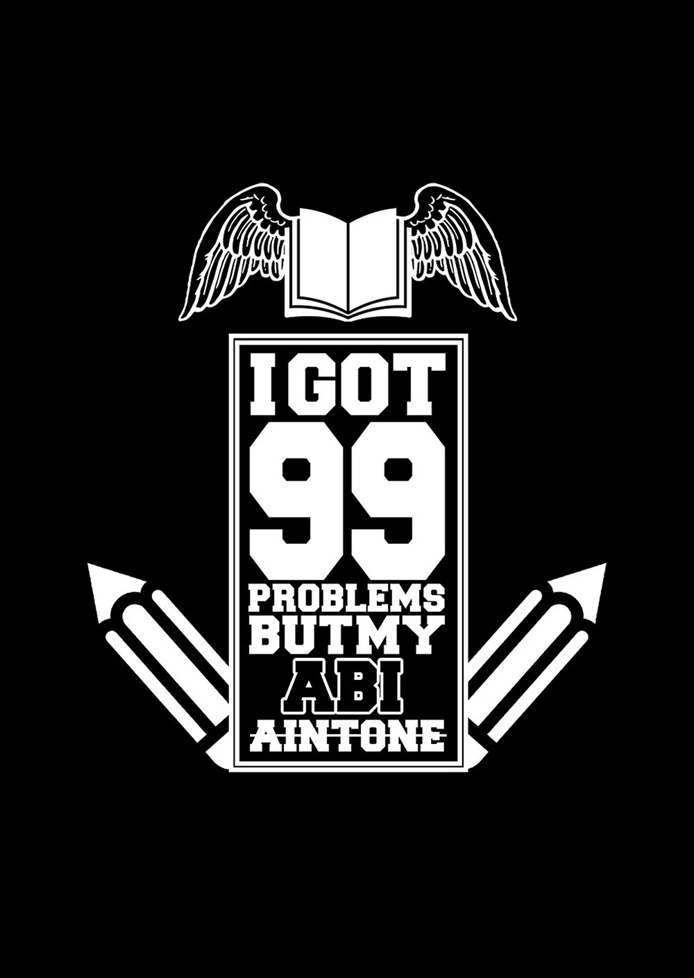 I've got 99 Problems but Abi ain't one 07