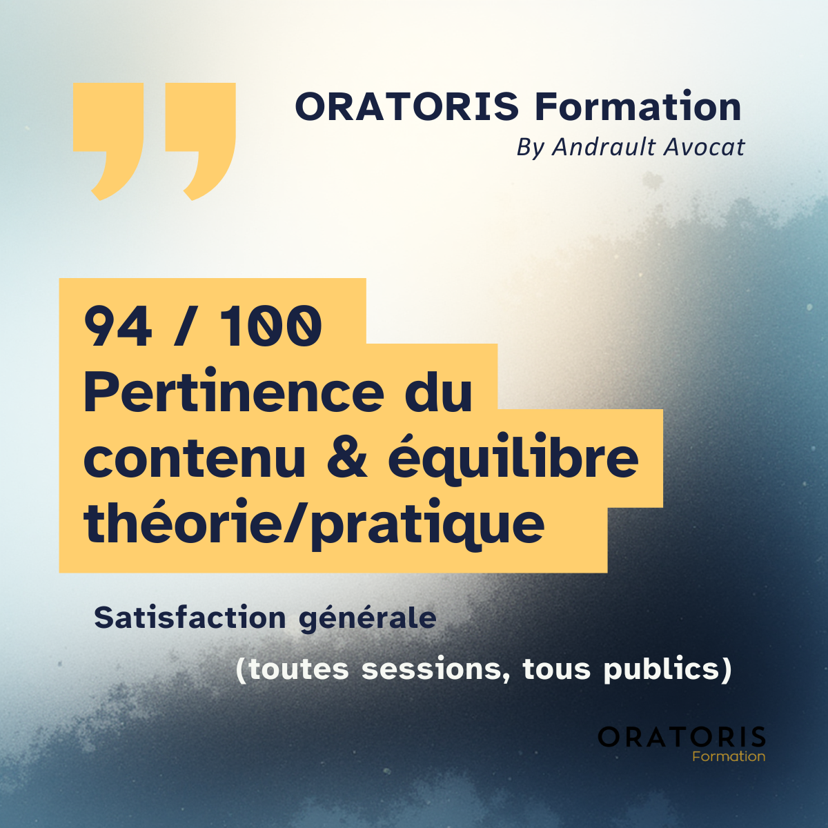 Une affiche présentant une formation ORATORIS avec une note de 94 sur 100, soulignant la pertinence du contenu et l'équilibre entre théorie et pratique, avec une satisfaction générale pour toutes les sessions et tous les publics.