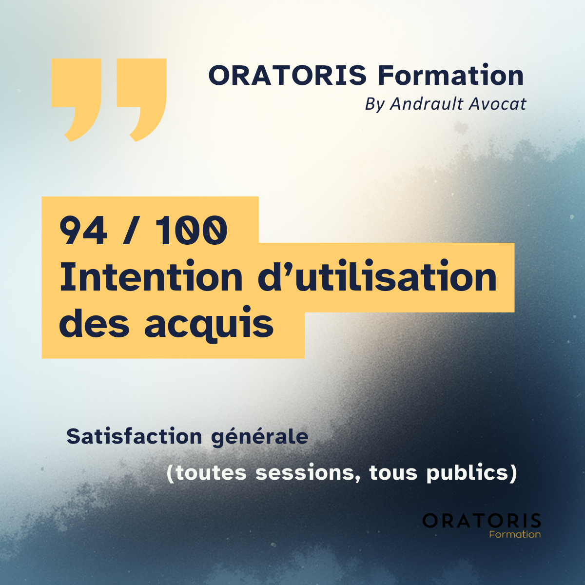 Une affiche promotionnelle pour une formation ORATORIS par Andrault Avocat, indiquant un taux de satisfaction de 94 sur 100 et mentionnant l'objectif d'utilisation des acquis, destiné à tous les publics et sessions, avec un fond dégradé en couleurs claires et foncées.