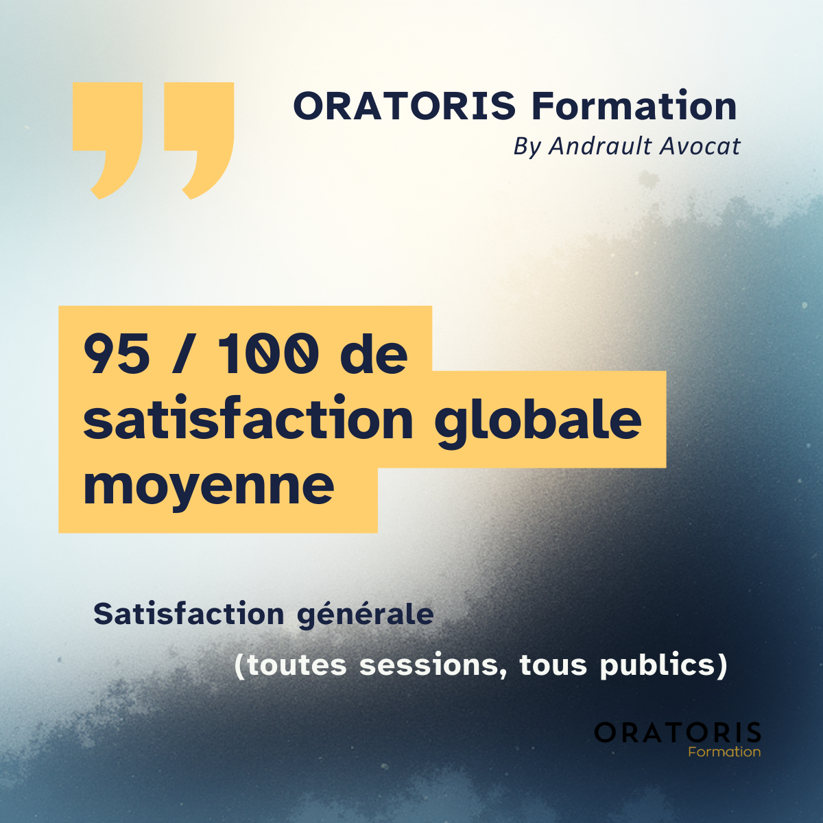 Une affiche promotionnelle pour une formation ORATORIS par Andrault Avocat. Le texte indique une satisfaction globale moyenne de 95/100, basée sur des sondages auprès de toutes les sessions et tous les publics.