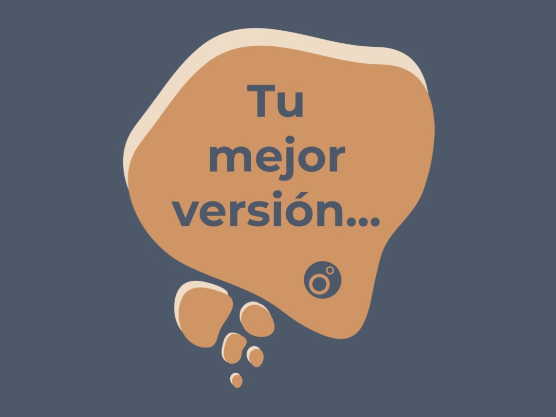 La trampa del “Tu mejor versión”y cómo salir de ella