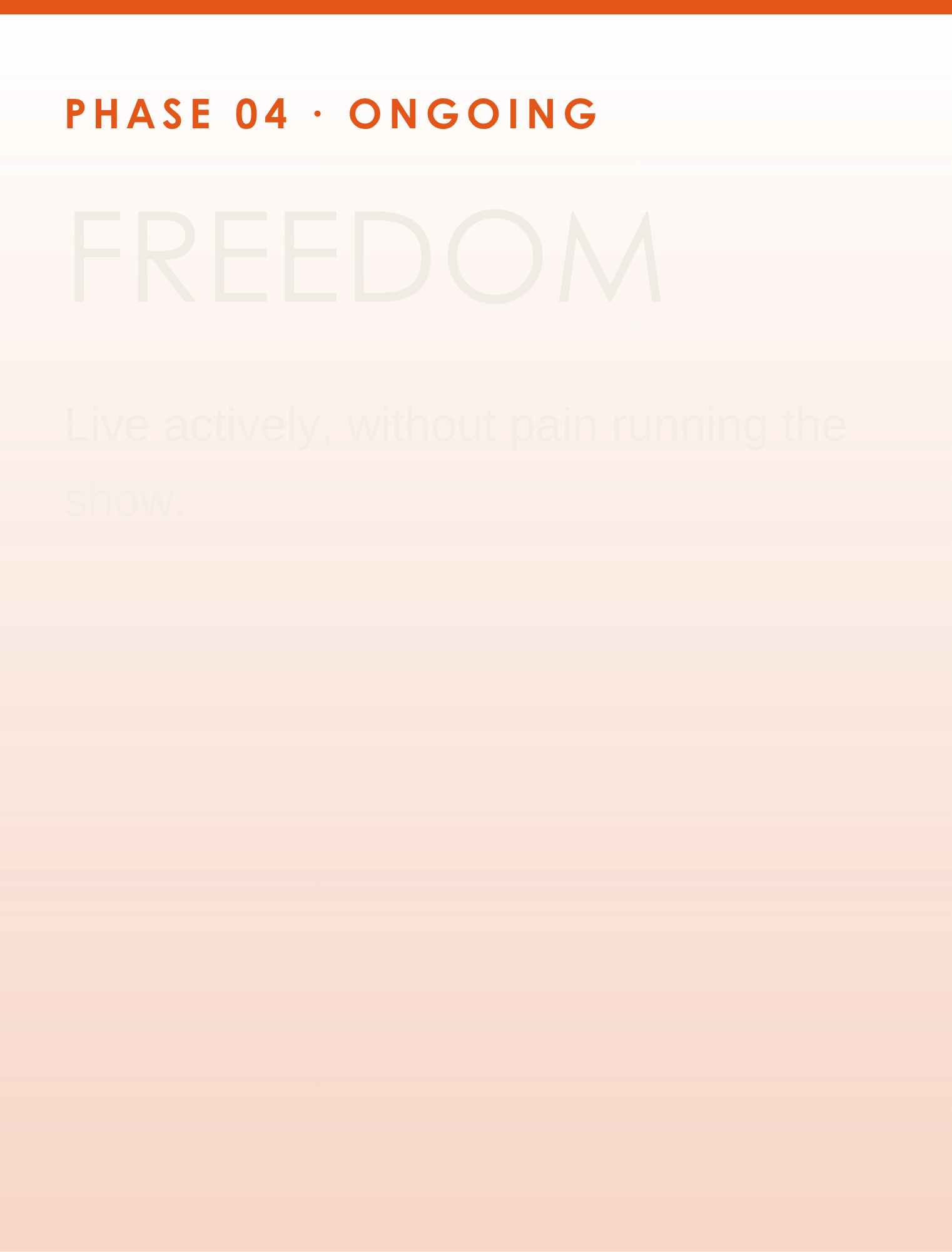 A graphic with a gradient background of orange and red horizontal stripes, featuring the text "PHASE 04 - ONGOING" at the top, the large word "FREEDOM" in the center, and the phrase "Live actively, without pain running the show." at the bottom.