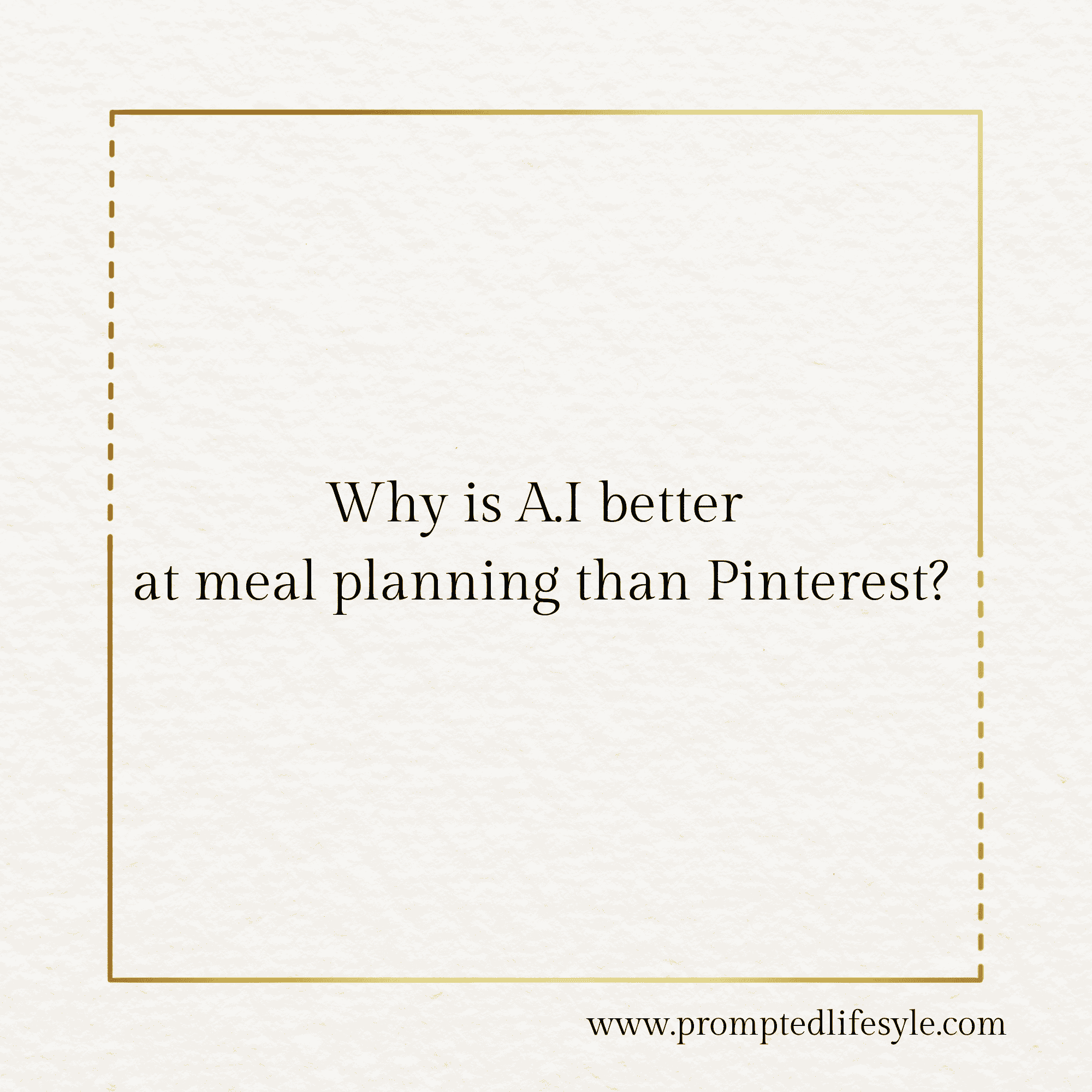 prompted-lifestile-why ai-is-better-than-pinterest_question.png