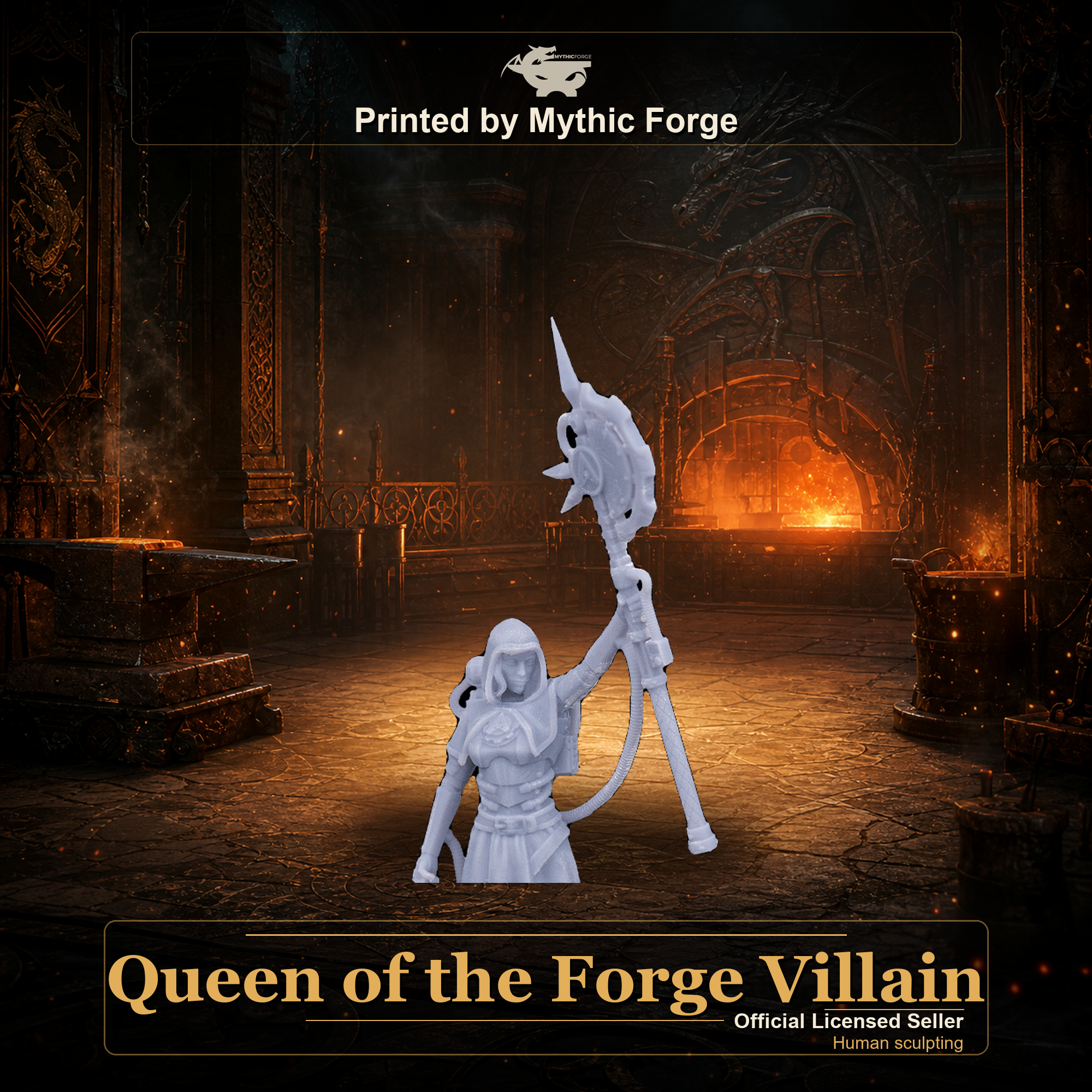 Queen of the Forge Villain printed by Mythic Forge
