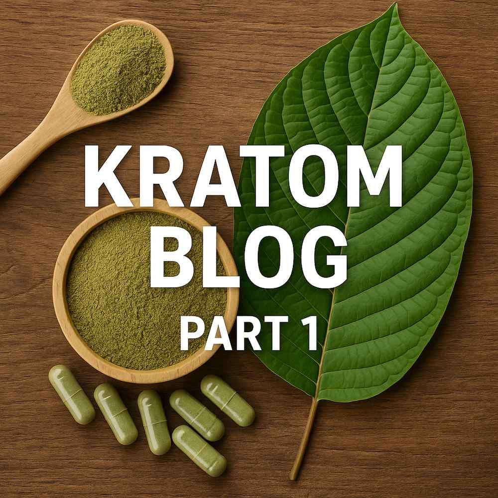 Kratom Part 1: What It Is, How It Works, Potency Differences, Traditional vs. U.S. Use, and Why Caution Is Essential