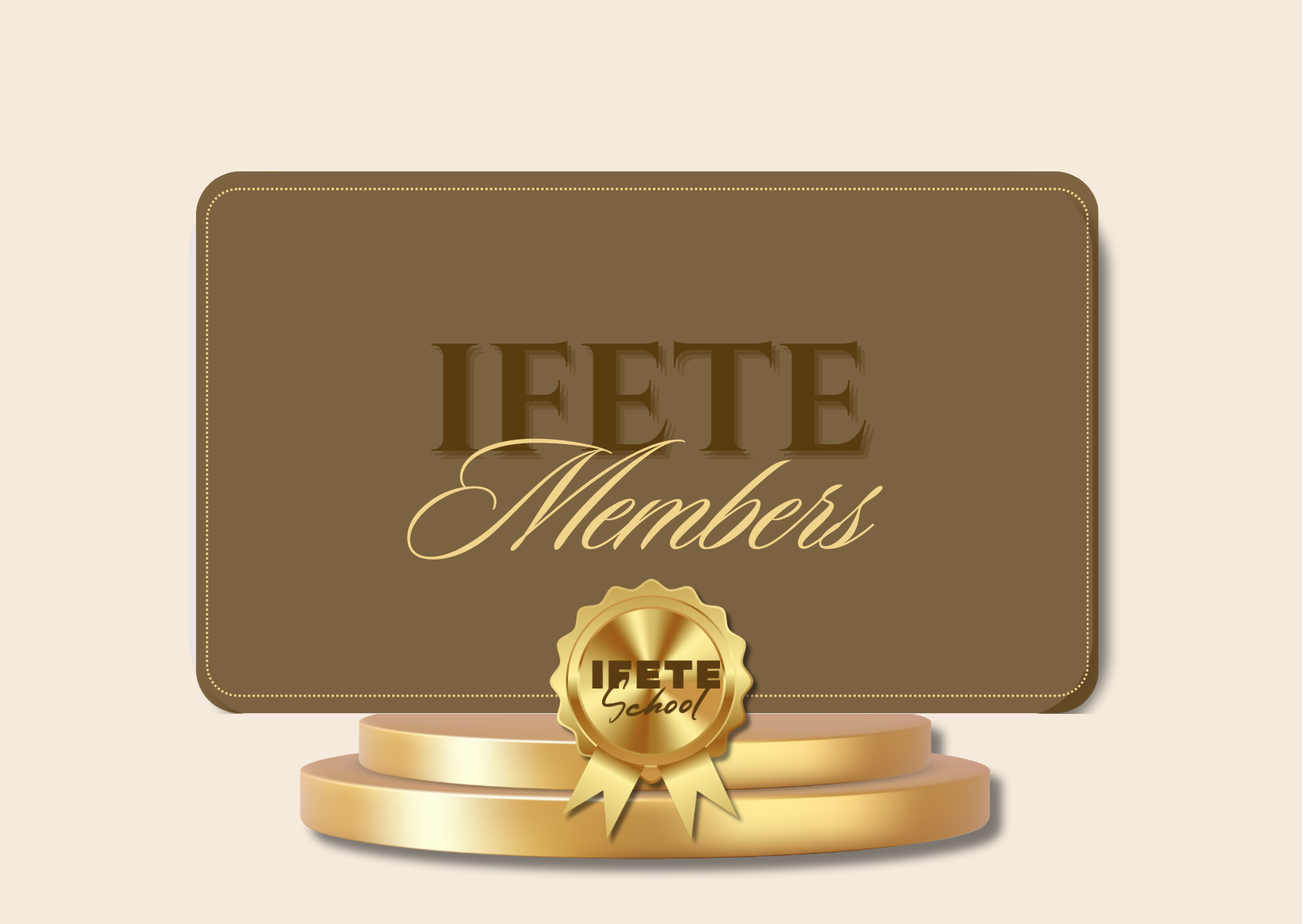 Une plaque en or avec le texte "IFETE Members", reposant sur une table ronde en or, avec un badge en or portant aussi le texte "IFETE School".