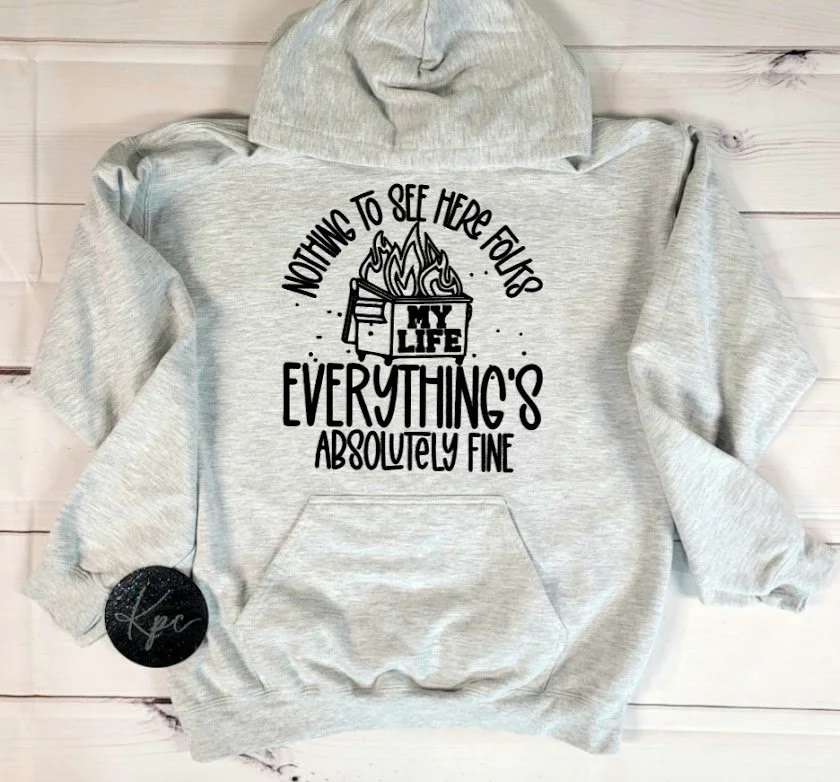 LIFE IS A DUMPSTER FIRE