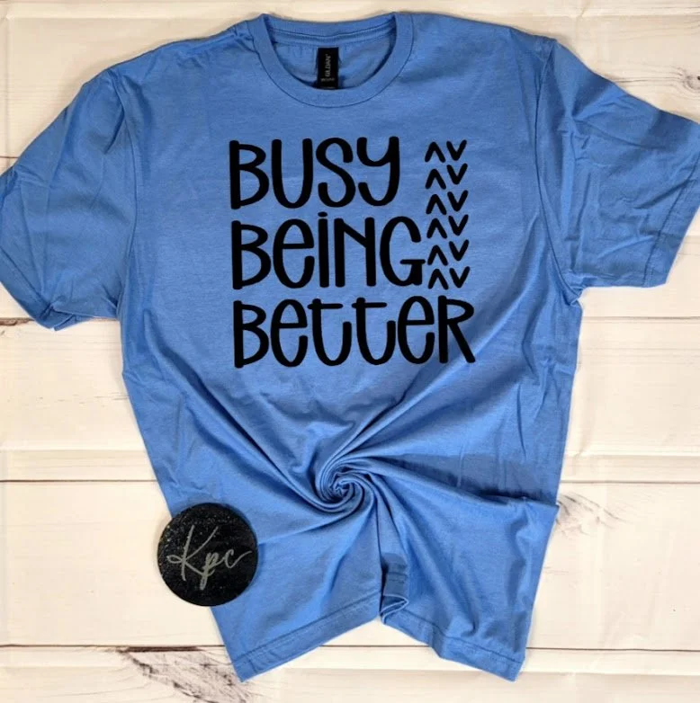 BUSY BEING BETTER