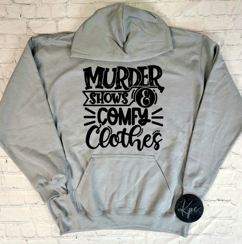 MURDER SHOWS & COMFY CLOTHES
