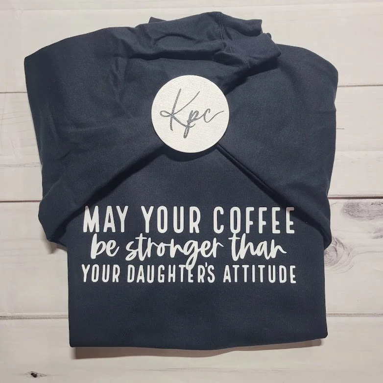 COFFEE STRONGER THAN DAUGHTERS ATTITUDE