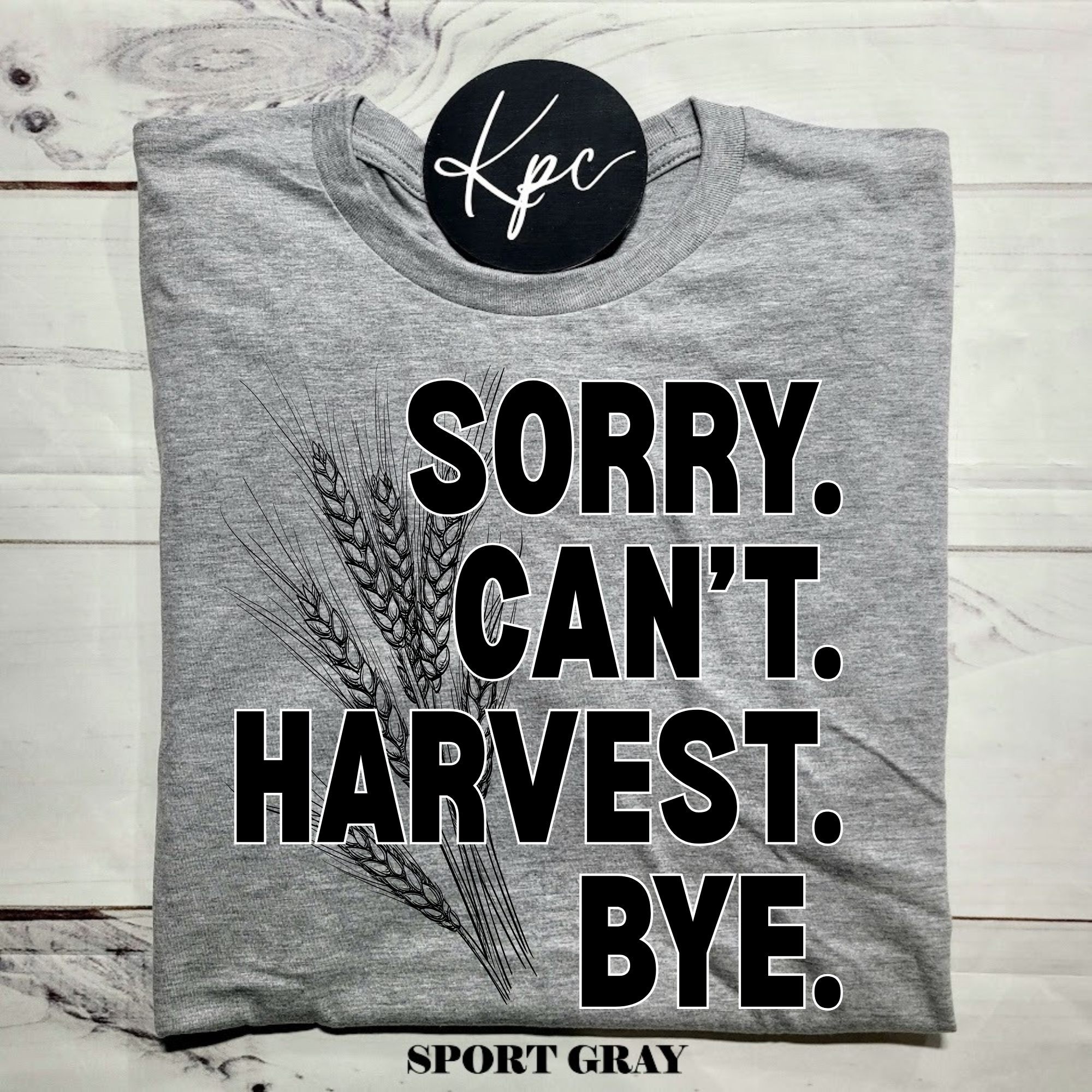 SORRY. CAN’T. HARVEST. BYE. (1).png