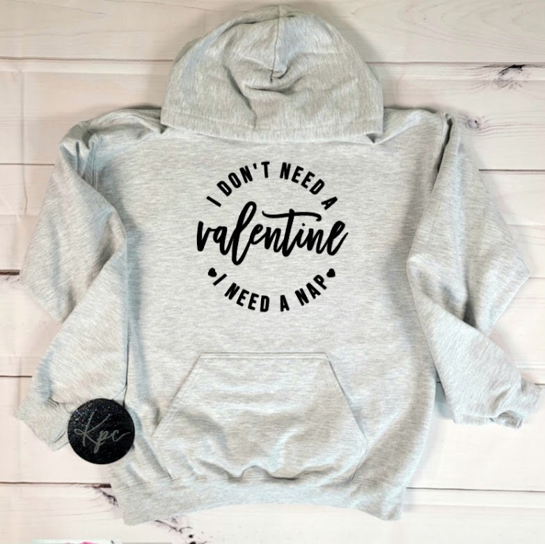 DON'T NEED A VALENTINE, I NEED A NAP