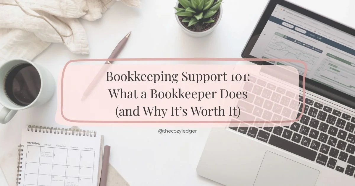 Bookkeeping Support 101: What a Bookkeeper Does (and Why It’s Worth It)