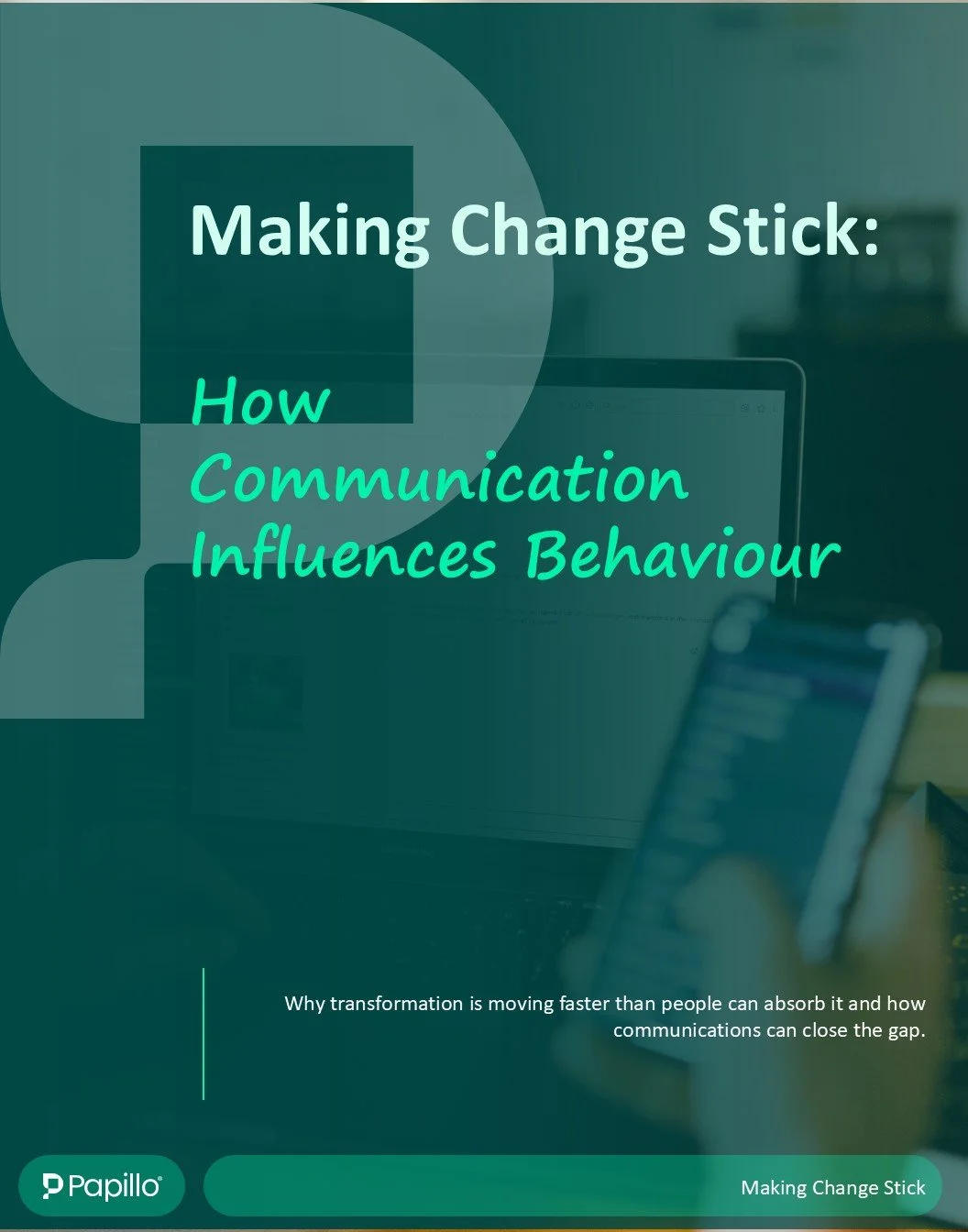 Making Change Stick: How Communication Influences Behaviour