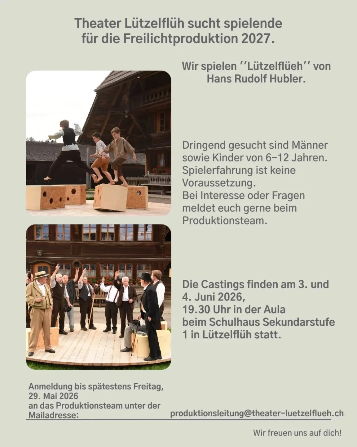 Hast du Lust und Zeit, Theater zu spielen?
M&ouml;chtest du eine Rolle in einem sympathischen Ensemble &uuml;bernehmen? 
Theater L&uuml;tzelfl&uuml;h sucht neue Spielende f&uuml;r die Produktion im Juli / August 2027.
Wir spielen &laquo;L&uuml;tzelfl