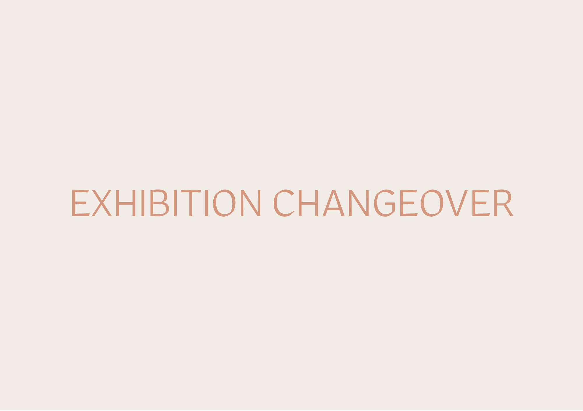 Exhibition Changeover Notice