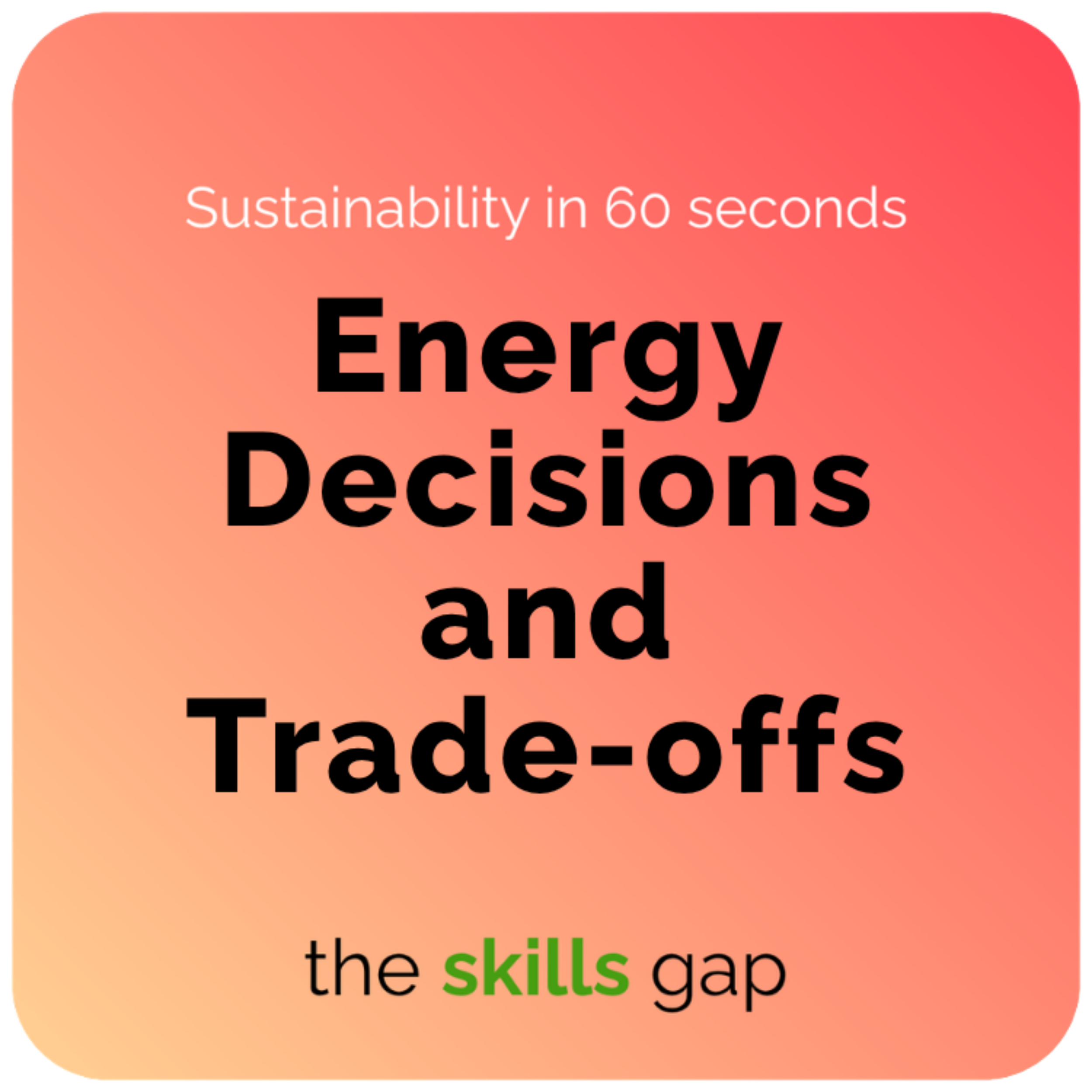 Energy Decisions and Trade-offs in 60 Seconds
