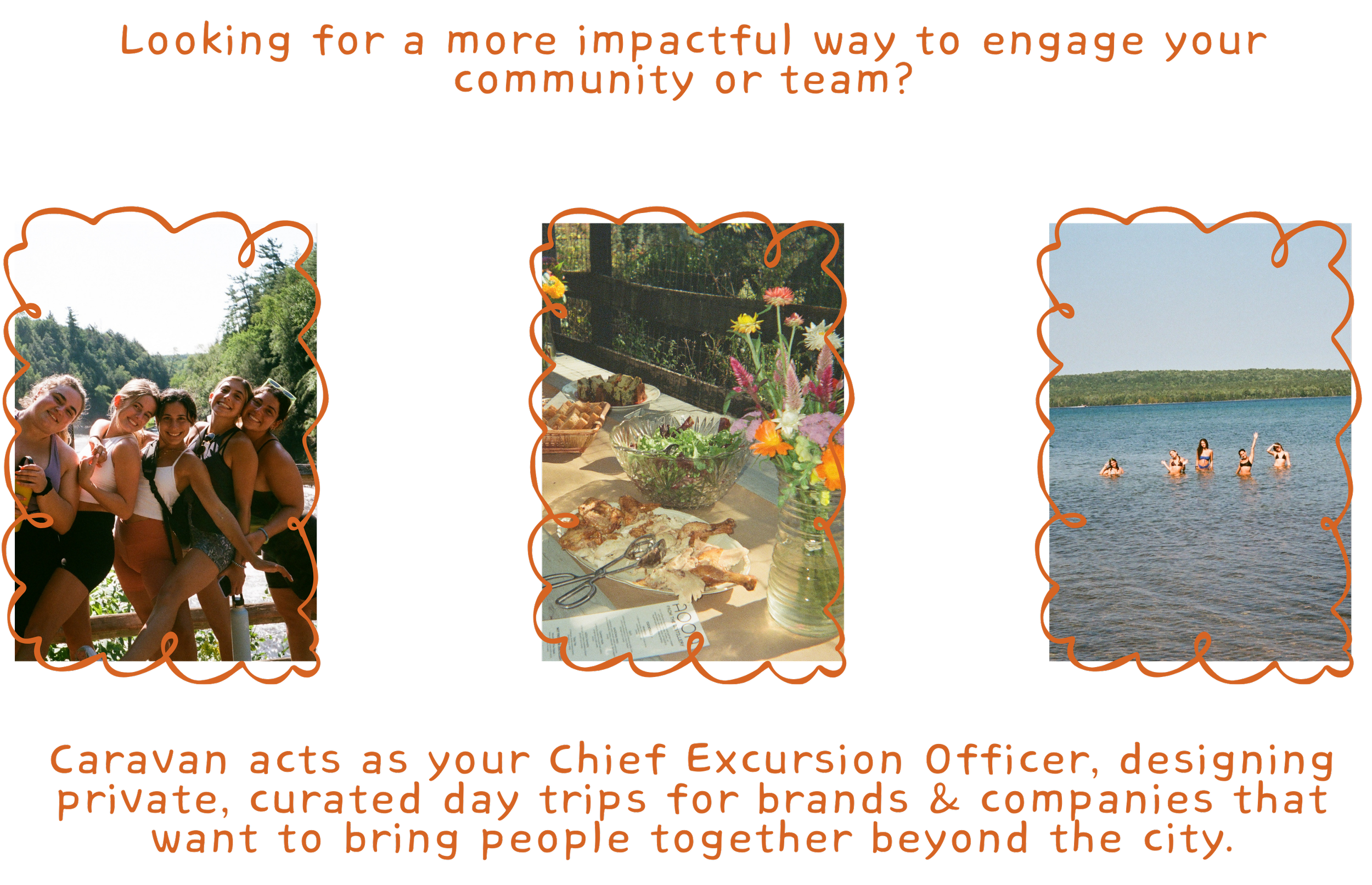 A digital presentation slide with the question: "Looking for a more impactful way to engage your community or team?" in orange text at the top. The slide shows three photos: the first with five women outdoors smiling, the second with a table of food and flowers, and the third with people swimming in a lake. The bottom text states: "Caravan acts as your Chief Excursion Officer, designing private, curated day trips for brands & companies that want to bring people together beyond the city."