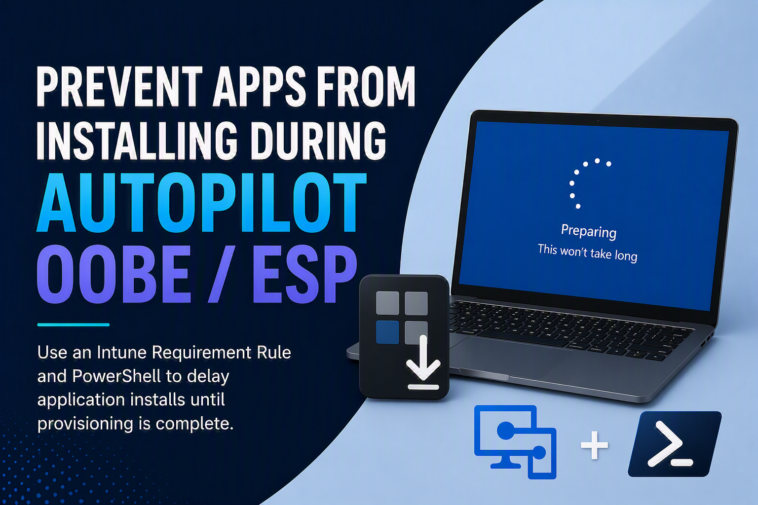 How to Prevent Applications from Installing During Autopilot OOBE