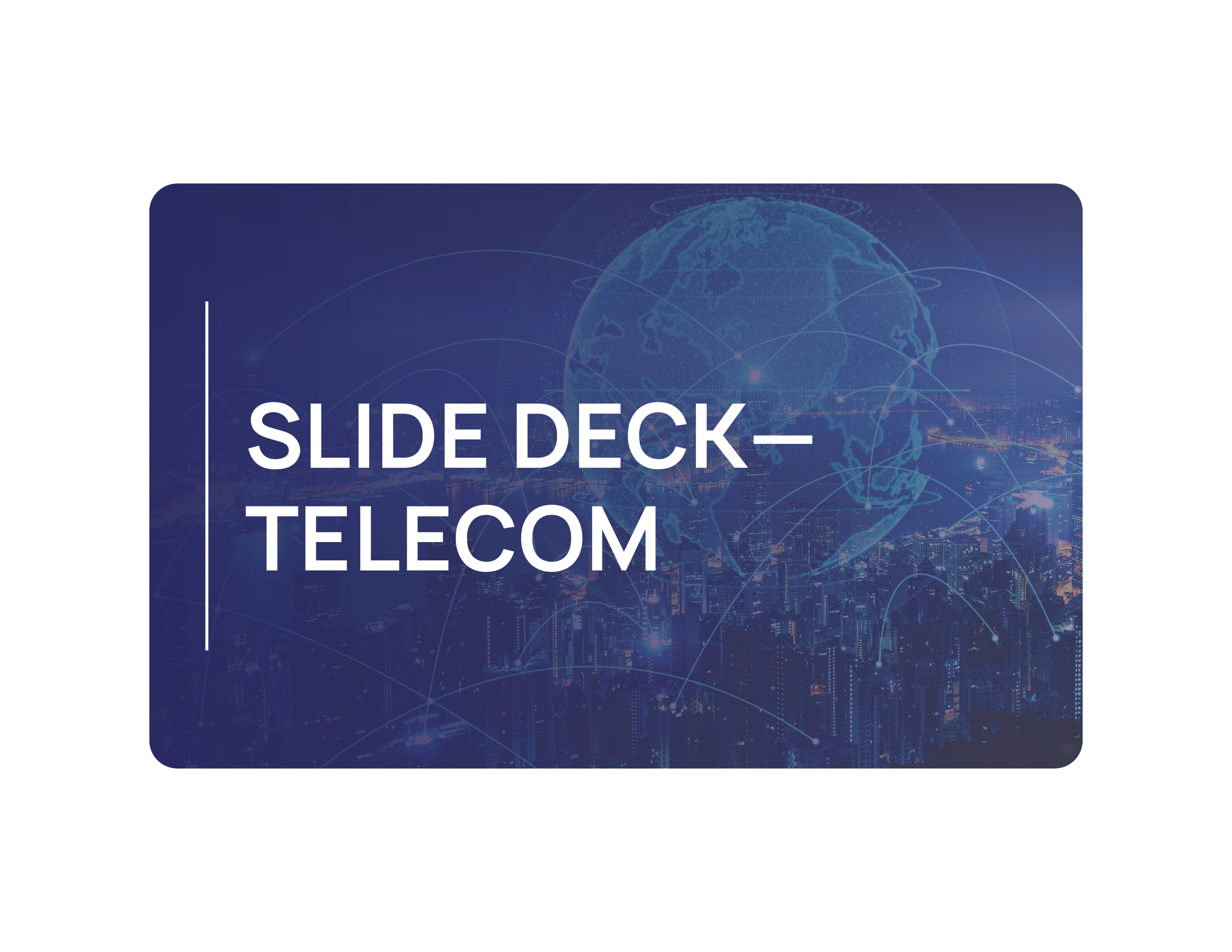 Slide deck cover with blue background, digital globe, and cityscape, reading 'Slide Deck—Telecom'.