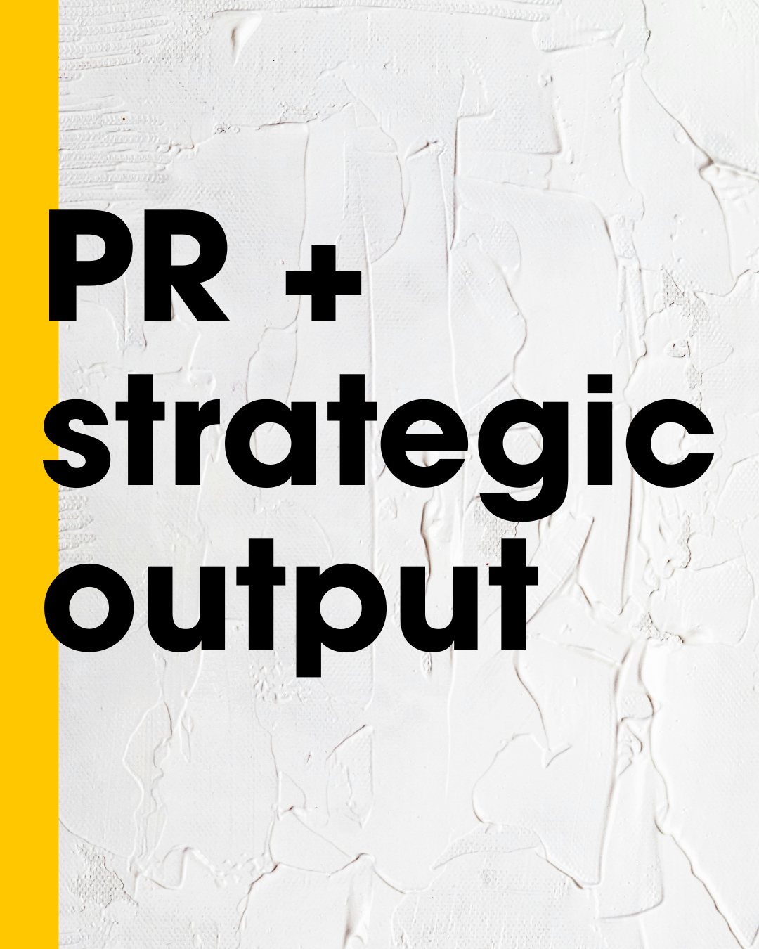 Book cover titled 'PR + strategic output' on a textured white background with a yellow vertical strip on the left.