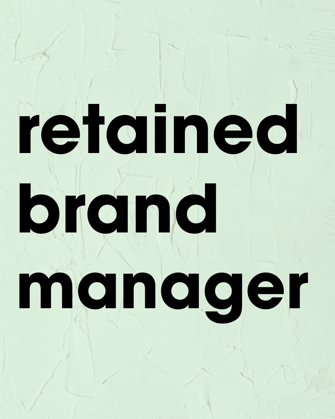 Retained Brand Manager - Discovery (30 mins)