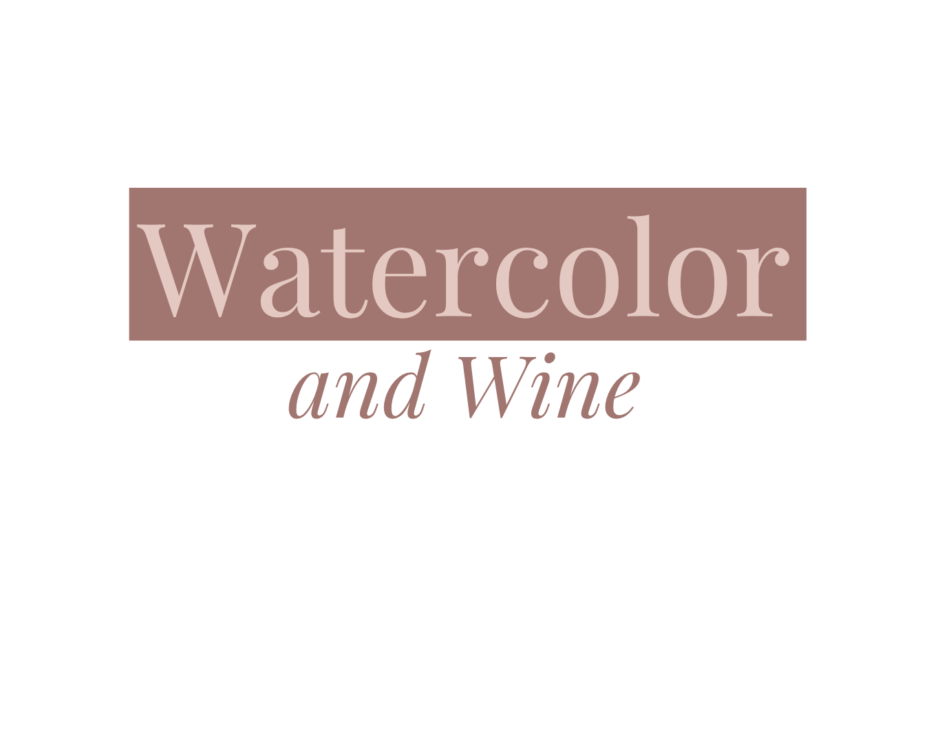 Watercolor and Wine
