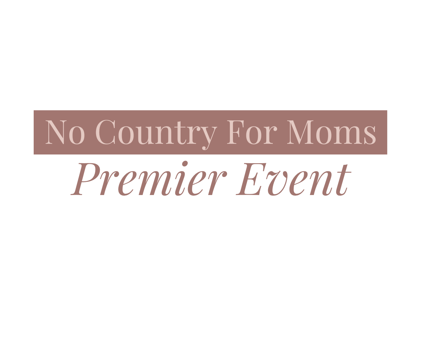 No Country For Mothers Premier