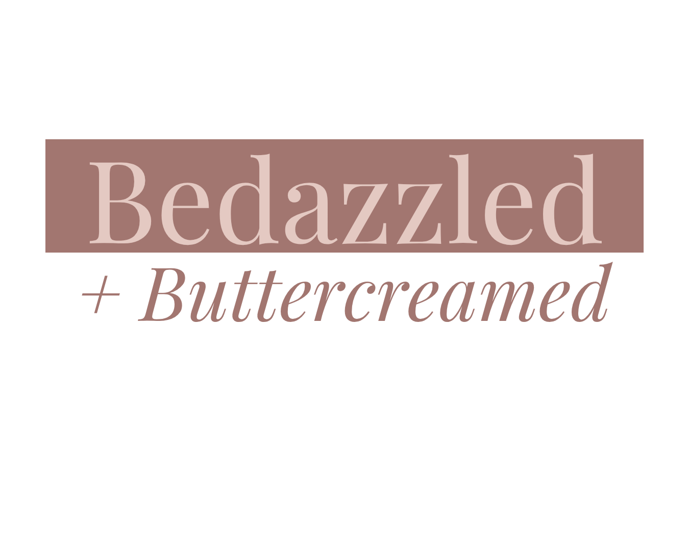 Bedazzled and Buttercreamed