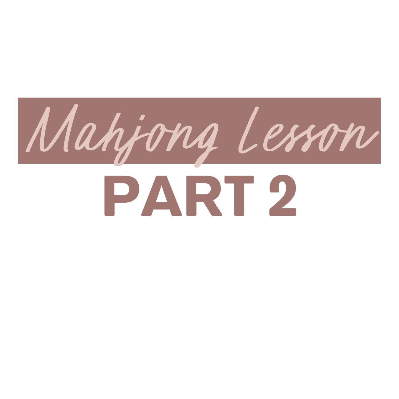 Mahjong Lesson Part 2