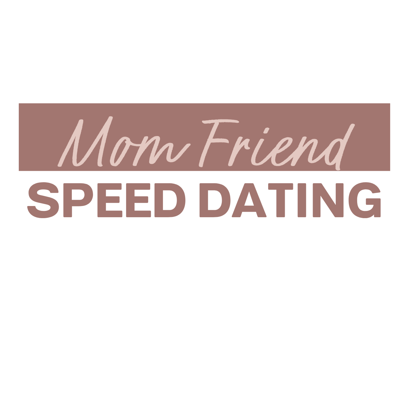 Mom Friend Speed Dating