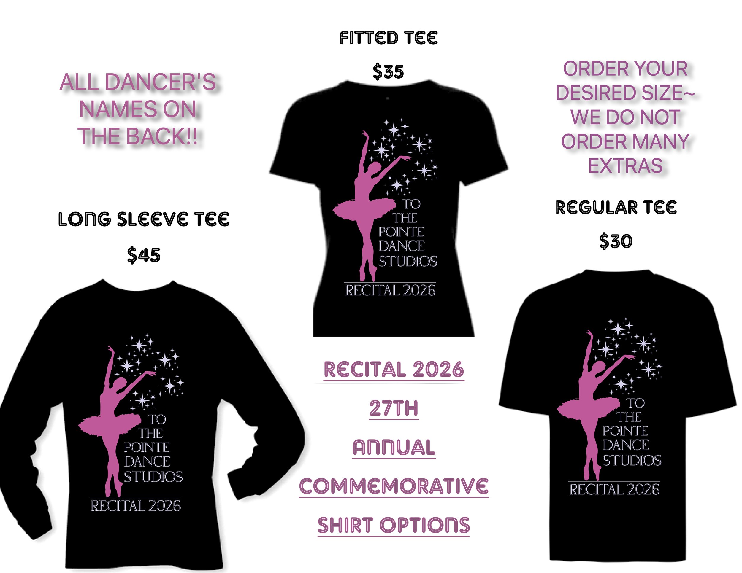 Promotional flyer showing T-shirts for a dance studios recital, with prices: fitted tee $35, long sleeve tee $45, regular tee $30; black shirts with a pink dancer silhouette and stars, and text about the recital 2026, the 27th annual commemorative shirt options; purple text with additional details.