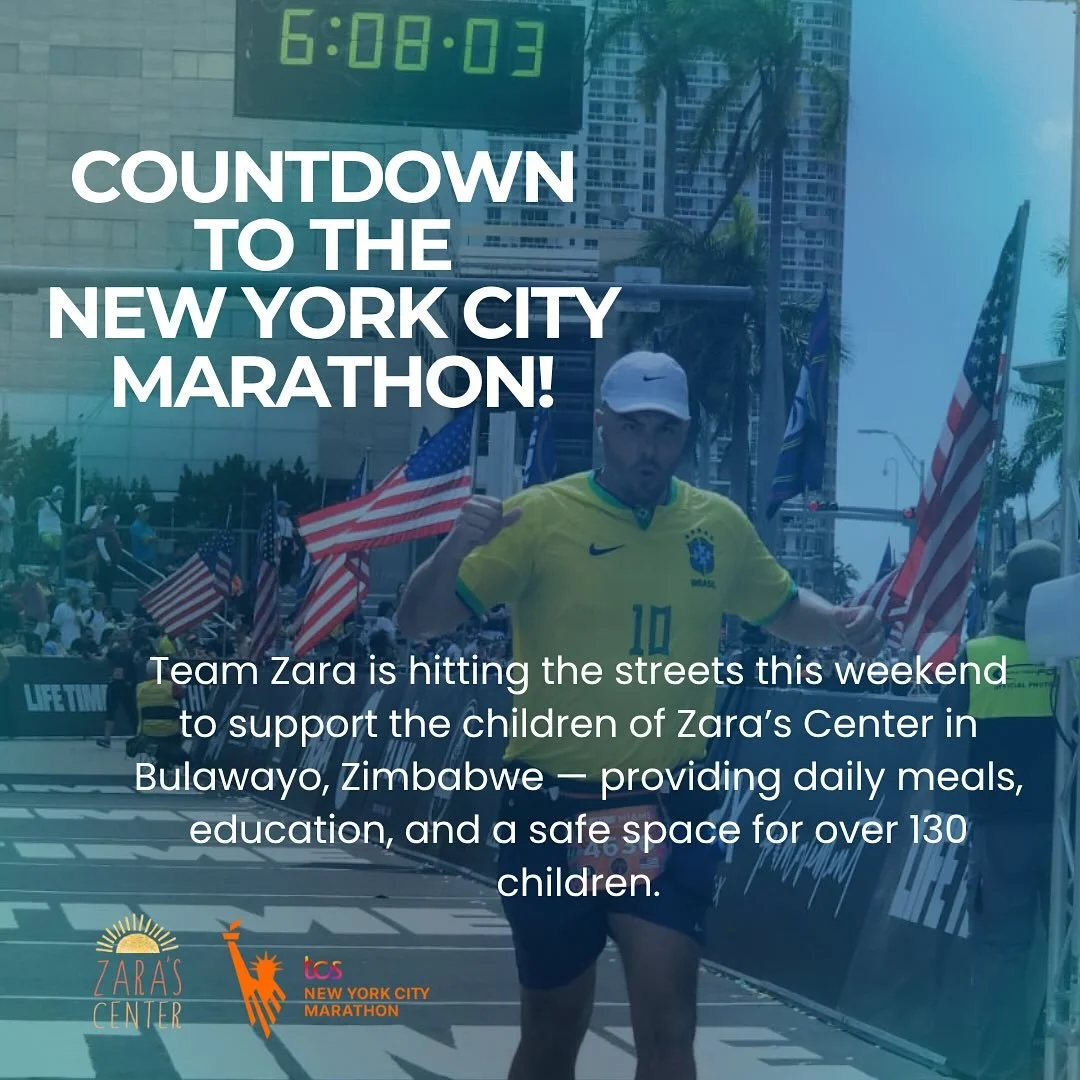 The countdown is on! This weekend, Team Zara is running the New York City Marathon, raising funds to support the children of Zara&rsquo;s Center in Bulawayo, Zimbabwe.

Help some of our runners reach the finish line and their fundraising goals by don